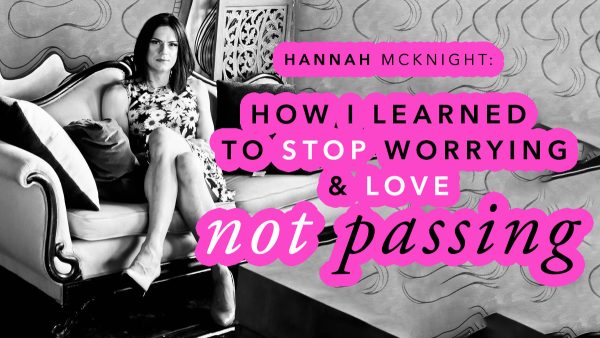 Hannah McKNight: How I learned to stop worrying & love not passing