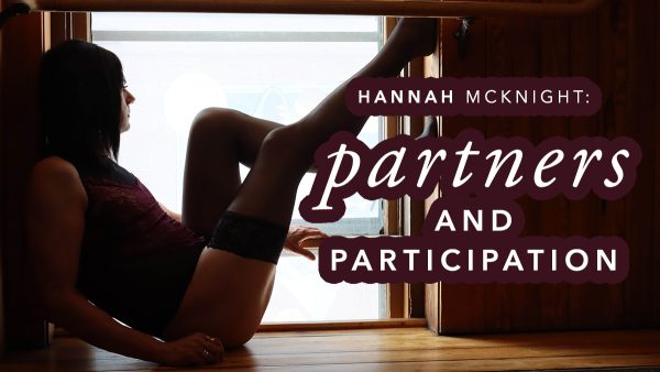 Hannah McKnight: Partners & Participation | crossdressing advice blog at the breast form store