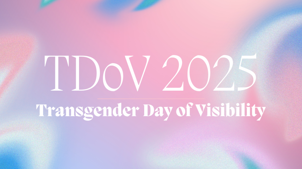 Transgender Day of Visibility 2025: Raising Awareness and Acceptance