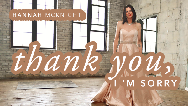 Hannah McKnight: Thank You, I'm Sorry