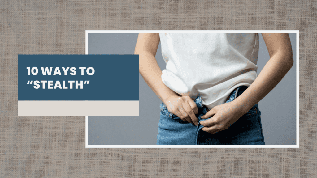 10 Ways to “Stealth”