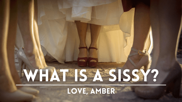 What is a Sissy?