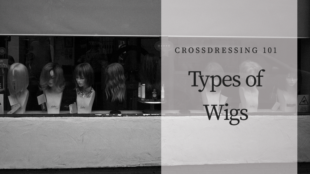 CD 101: Types of Wigs